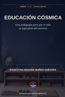 Educación Cósmica: Una pedagogía para que el niño se sepa parte del universo (Asociación Montessori de México A.C.) (Spanish Edition) B0H15RXLS5 Book Cover