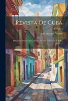Revista De Cuba: Periodico Mensual De Ciencias, Derecho, Literatura Y Bellas Artes ...; Volume 5 (Spanish Edition) 1022478907 Book Cover
