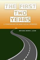 The First Two Years: A Companion for New Social Workers B0GQGP9JM9 Book Cover
