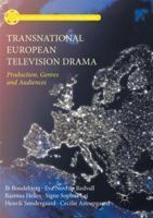 Transnational European Television Drama: Production, Genres and Audiences 3319874020 Book Cover