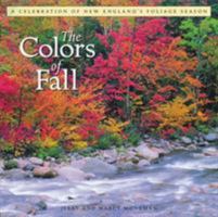 The Colors of Fall: A Celebration of New England's Foliage Season 0881505420 Book Cover