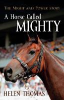 A Horse Called Mighty: The Might and Power Story 1863959327 Book Cover