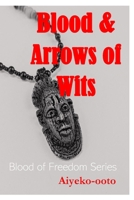 Blood and Arrows of Wits 035936909X Book Cover