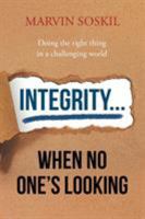 Integrity.... When No One's Looking 1684099021 Book Cover