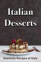 Italian Desserts: Heavenly Recipes of Italy 1726717151 Book Cover