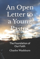 An Open Letter to a Young Pastor: The Foundation of Our Faith B0F86NNVCP Book Cover