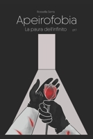 Apeirofobia: La Paura dell'Infinito - Pt.1 (Italian Edition) B0D2Y8PPVC Book Cover