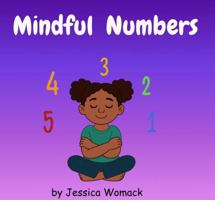 Mindful Numbers: A Child’s Countdown to Calm (Mindful Morale Kids) B0FJ9S2C34 Book Cover