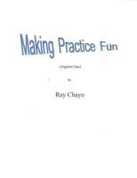 Making Practice Fun -Algebra One: Algebra One 1478107448 Book Cover
