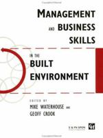 Management and Business Skills in the Built Environment (The Built Environment Series of Textbooks) 0419195408 Book Cover