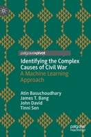 Identifying the Complex Causes of Civil War: A Machine Learning Approach 3030819922 Book Cover