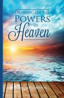 Drawing on the Powers of Heaven 0910558000 Book Cover