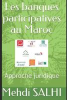 Les banques participatives au Maroc: Approche juridique 1980576726 Book Cover