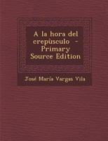 A la hora del crep�sculo 1021180998 Book Cover