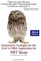 Essaysnark's Strategies for the 2014-'15 MBA Application for Mit Sloan: A Snarkstrategies Guide 1938098285 Book Cover
