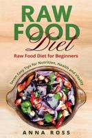 Vegan: Raw Food Diet: Diet for Beginners 7 Easy Tips for Nutrition, Health and Vitality 1530259681 Book Cover