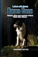 Border Collie: Leben mit einem Border Collie Erziehe, liebe und verstehe deinen Hund ohne Stress. (German Edition) B0G8DY7T68 Book Cover