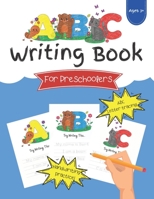 ABC Writing Book For Preschoolers: Letter Tracing and Handwriting Practice For Kids Ages 3+ B08X6DRPZ1 Book Cover