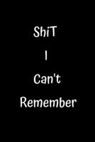 SHIT i can't remember anything: Organizer for All Your Passwords and Shit 1654672629 Book Cover