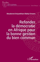 Refonder la démocratie en Afrique pour la bonne gestion du bien commun (Études Africaines) (French Edition) 2343181519 Book Cover