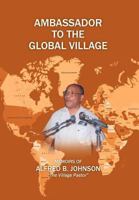 Ambassador to the Global Village 1479744549 Book Cover