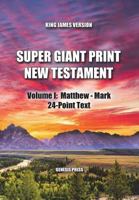 New Testament, Volume I: Matthew - Mark, KJV (Volume 1 of of 4) 1721170502 Book Cover