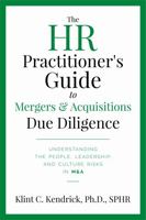 The HR Practitioner's Guide to Mergers & Acquisitions Due Diligence: Understanding the People, Leadership, and Culture Risks in M&A 1734958324 Book Cover