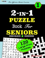 2-IN-1 PUZZLE Book For SENIORS [Word Search & Crossword) For Effective Brain Exercise! B08M2G2HGS Book Cover