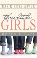 Three Little Girls: Hope's Escape 1480805939 Book Cover