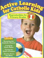 Active Learning for Catholic Kids, Volume 1: Reproducibles for Primary Grades with CDROM (Active Learning Primary Vol 1) 1933178833 Book Cover
