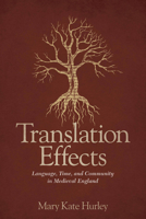 Translation Effects: Language, Time, and Community in Medieval England 0814214711 Book Cover