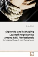 Exploring and Managing Learned Helplessness among R: An Emipirical Research from Pharma Sector 3639186079 Book Cover