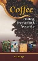 Coffee: Planting Production and Processing 8189729314 Book Cover