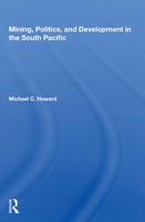 Mining, Politics, and Development in the South Pacific 0813381703 Book Cover