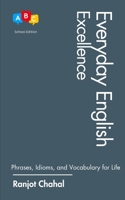 Everyday English Excellence: Phrases, Idioms, and Vocabulary for Life B0CFCL8Q4M Book Cover