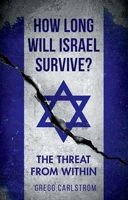 How Long Will Israel Survive?: The Threat From Within 0190843446 Book Cover