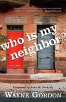 Who Is My Neighbor?: Lessons Learned from a Man Left for Dead 0801017688 Book Cover