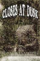 Closes at Dusk 1988837138 Book Cover