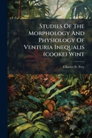 Studies of the Morphology and Physiology of Venturia Inequalis (Cooke) Wint 1276512775 Book Cover