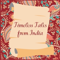 Timeless Tales from India: A Collection of Classic Fables for Kids B0DRGGM88S Book Cover
