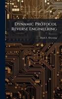 Dynamic Protocol Reverse Engineering 1025114442 Book Cover
