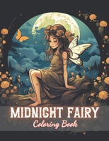 Midnight Fairy Coloring Book: 100+ Unique and Beautiful Designs for All Fans B0CQVRQ44Q Book Cover