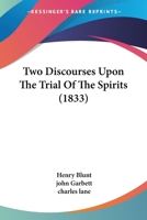 Two Discourses Upon the Trial of the Spirits 0526445947 Book Cover