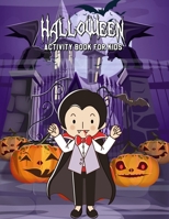 Halloween Activity Book For Kids: Word Search Puzzle, Dot To Dot, Maze, Coloring, Creative Writing, Find The Different Images (Halloween Gift) 1693153432 Book Cover