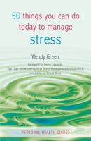 50 Things You Can Do Today to Manage Stress 1849532028 Book Cover