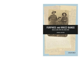 Furphies and Whizz-Bangs: Anzac Slang from the Great War 0195597354 Book Cover