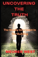 Uncovering The Truth: The Deadly Informant In The Building B0BW3BDGN4 Book Cover