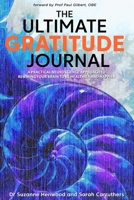 The Ultimate Gratitude Journal: A practical neuroscience approach to rewiring your brain to be healthier and happier 0473638304 Book Cover