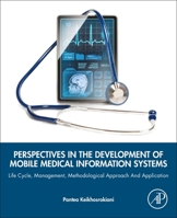 Perspectives in the Development of Mobile Medical Information Systems: Life Cycle, Management, Methodological Approach and Application 0128176571 Book Cover