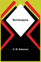 Burlesques (Classic Reprint) 9356153051 Book Cover